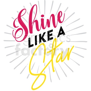 shine like a star typography vector art