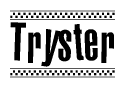 Nametag+Tryster 