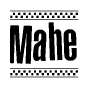 Mahe Bold Text with Racing Checkerboard Pattern Border