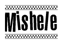 The image contains the text Mishele in a bold, stylized font, with a checkered flag pattern bordering the top and bottom of the text.