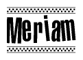 The image contains the text Meriam in a bold, stylized font, with a checkered flag pattern bordering the top and bottom of the text.