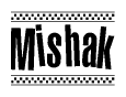 The clipart image displays the text Mishak in a bold, stylized font. It is enclosed in a rectangular border with a checkerboard pattern running below and above the text, similar to a finish line in racing. 