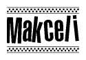 The clipart image displays the text Makceli in a bold, stylized font. It is enclosed in a rectangular border with a checkerboard pattern running below and above the text, similar to a finish line in racing. 