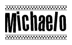 The image is a black and white clipart of the text Michaelo in a bold, italicized font. The text is bordered by a dotted line on the top and bottom, and there are checkered flags positioned at both ends of the text, usually associated with racing or finishing lines.