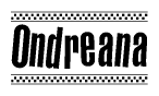 The image contains the text Ondreana in a bold, stylized font, with a checkered flag pattern bordering the top and bottom of the text.