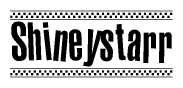 The clipart image displays the text Shineystarr in a bold, stylized font. It is enclosed in a rectangular border with a checkerboard pattern running below and above the text, similar to a finish line in racing. 