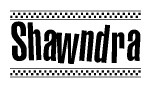 The image is a black and white clipart of the text Shawndra in a bold, italicized font. The text is bordered by a dotted line on the top and bottom, and there are checkered flags positioned at both ends of the text, usually associated with racing or finishing lines.