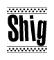 The image is a black and white clipart of the text Shig in a bold, italicized font. The text is bordered by a dotted line on the top and bottom, and there are checkered flags positioned at both ends of the text, usually associated with racing or finishing lines.