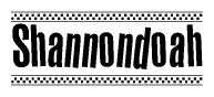 The image is a black and white clipart of the text Shannondoah in a bold, italicized font. The text is bordered by a dotted line on the top and bottom, and there are checkered flags positioned at both ends of the text, usually associated with racing or finishing lines.
