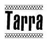 The clipart image displays the text Tarra in a bold, stylized font. It is enclosed in a rectangular border with a checkerboard pattern running below and above the text, similar to a finish line in racing. 