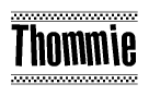 The clipart image displays the text Thommie in a bold, stylized font. It is enclosed in a rectangular border with a checkerboard pattern running below and above the text, similar to a finish line in racing. 
