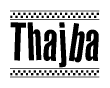 The image is a black and white clipart of the text Thajba in a bold, italicized font. The text is bordered by a dotted line on the top and bottom, and there are checkered flags positioned at both ends of the text, usually associated with racing or finishing lines.