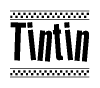 The clipart image displays the text Tintin in a bold, stylized font. It is enclosed in a rectangular border with a checkerboard pattern running below and above the text, similar to a finish line in racing. 
