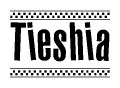 The image is a black and white clipart of the text Tieshia in a bold, italicized font. The text is bordered by a dotted line on the top and bottom, and there are checkered flags positioned at both ends of the text, usually associated with racing or finishing lines.