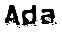 This nametag says Ada, and has a static looking effect at the bottom of the words. The words are in a stylized font.