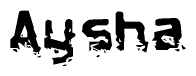 This nametag says Aysha, and has a static looking effect at the bottom of the words. The words are in a stylized font.