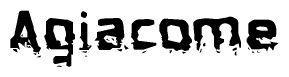 This nametag says Agiacome, and has a static looking effect at the bottom of the words. The words are in a stylized font.