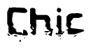 This nametag says Chic, and has a static looking effect at the bottom of the words. The words are in a stylized font.