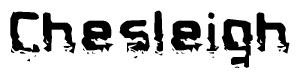 The image contains the word Chesleigh in a stylized font with a static looking effect at the bottom of the words