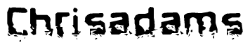 The image contains the word Chrisadams in a stylized font with a static looking effect at the bottom of the words