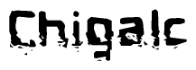 The image contains the word Chigalc in a stylized font with a static looking effect at the bottom of the words