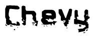 The image contains the word Chevy in a stylized font with a static looking effect at the bottom of the words