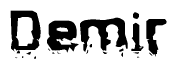 The image contains the word Demir in a stylized font with a static looking effect at the bottom of the words