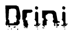 The image contains the word Drini in a stylized font with a static looking effect at the bottom of the words