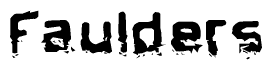 The image contains the word Faulders in a stylized font with a static looking effect at the bottom of the words
