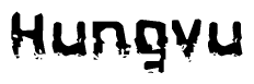 The image contains the word Hungvu in a stylized font with a static looking effect at the bottom of the words