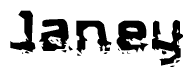 This nametag says Janey, and has a static looking effect at the bottom of the words. The words are in a stylized font.