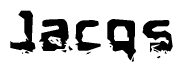 This nametag says Jacqs, and has a static looking effect at the bottom of the words. The words are in a stylized font.