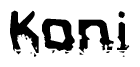 This nametag says Koni, and has a static looking effect at the bottom of the words. The words are in a stylized font.