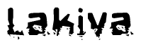 This nametag says Lakiva, and has a static looking effect at the bottom of the words. The words are in a stylized font.