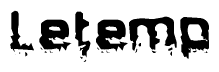 This nametag says Letemp, and has a static looking effect at the bottom of the words. The words are in a stylized font.