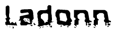 The image contains the word Ladonn in a stylized font with a static looking effect at the bottom of the words