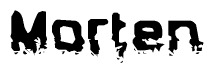 This nametag says Morten, and has a static looking effect at the bottom of the words. The words are in a stylized font.