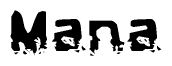 The image contains the word Mana in a stylized font with a static looking effect at the bottom of the words