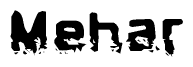 The image contains the word Mehar in a stylized font with a static looking effect at the bottom of the words