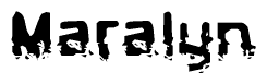 The image contains the word Maralyn in a stylized font with a static looking effect at the bottom of the words