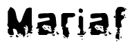 This nametag says Mariaf, and has a static looking effect at the bottom of the words. The words are in a stylized font.