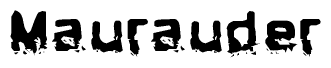 The image contains the word Maurauder in a stylized font with a static looking effect at the bottom of the words