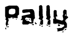 This nametag says Pally, and has a static looking effect at the bottom of the words. The words are in a stylized font.