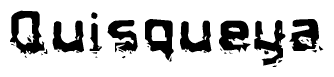 This nametag says Quisqueya, and has a static looking effect at the bottom of the words. The words are in a stylized font.