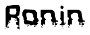 The image contains the word Ronin in a stylized font with a static looking effect at the bottom of the words