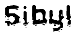 This nametag says Sibyl, and has a static looking effect at the bottom of the words. The words are in a stylized font.