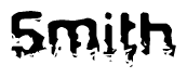 This nametag says Smith, and has a static looking effect at the bottom of the words. The words are in a stylized font.
