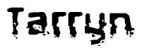 The image contains the word Tarryn in a stylized font with a static looking effect at the bottom of the words