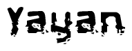 The image contains the word Yayan in a stylized font with a static looking effect at the bottom of the words
