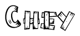 The image contains the name Chey written in a decorative, stylized font with a hand-drawn appearance. The lines are made up of what appears to be planks of wood, which are nailed together